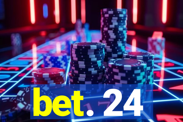 bet. 24